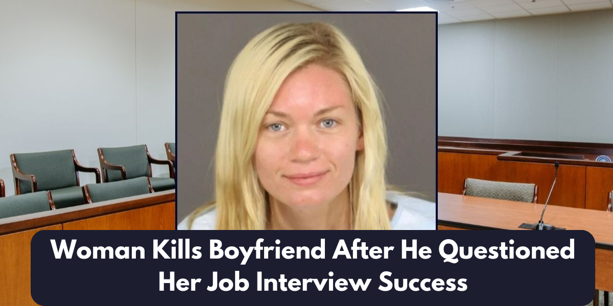 Woman Kills Boyfriend After He Questioned Her Job Interview Success