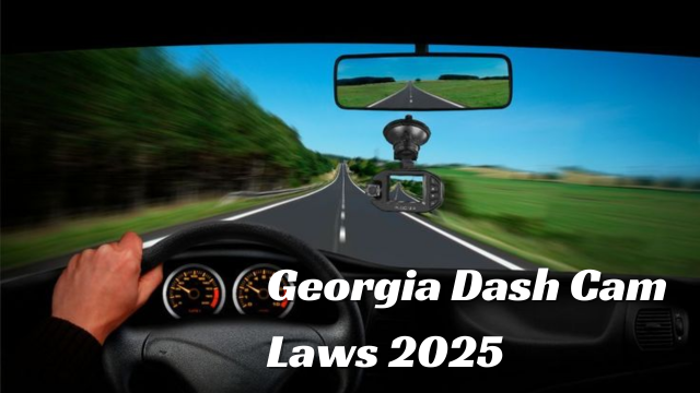 Georgia Dash Cam Laws 2025: What Every Driver Needs to Know