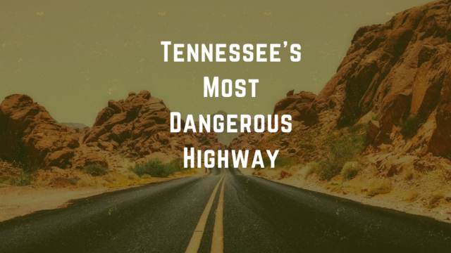 Tennessee's Most Dangerous Highway: What Makes It the Deadliest in the U.S